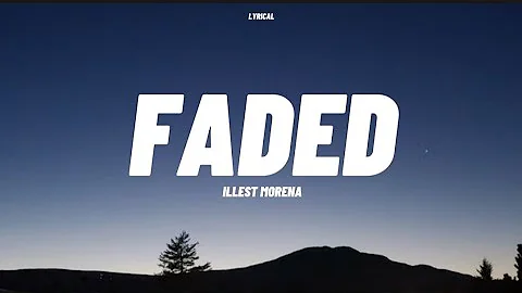 FADED (RAW) | ILLEST MORENA | LYRICS VIDEO