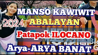 MANSO POLIPOL+PATAPOK ABALAYAN ILOCANO BALSE /ARYA ARYA BALSE KAWIWIT|kapacis
