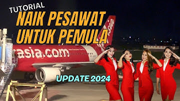PANDUAN CARA NAIK PESAWAT UNTUK PEMULA UPDATE 2024 | TUTORIAL NAIK PESAWAT TERBANG PERTAMA KALI