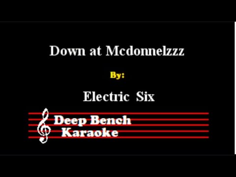 Electric Six - Down at Mcdonnelzzz (Custom Karaoke Version)