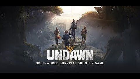 Undawn | Welcome to undawn| Closed beta  part 1 gameplay
