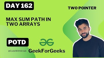 #162 Max Sum Path in Two Arrays  |Two Pointer |