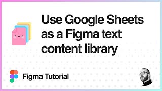 Figma Tutorial: Use Google Sheets as a Figma text content library