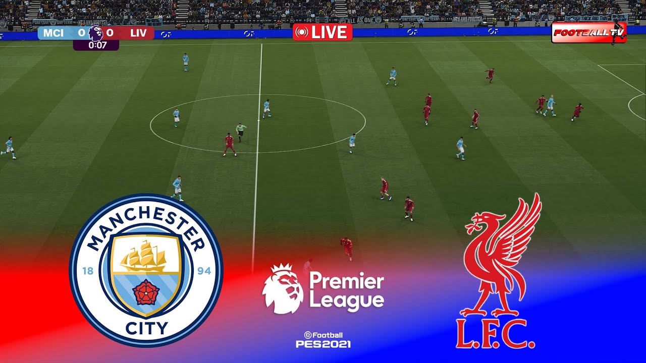 🔴Live : Manchester City vs Liverpool - English Premier League 25/26 Match | Pes 21 Gameplay