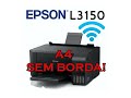 COMO IMPRIMIR EM TAMANHO A4 SEM BORDA NA EPSON L3150