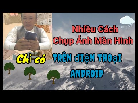 Những thủ thuật chụp ảnh màn hình trên điện thoại Android.