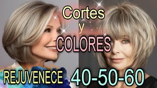 CORTES y COLORES de Cabello que QUITAN años y REJUVENECEN al Instante Después de los 40,50 y 60 años