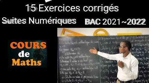 15 EXERCICES CORRIGÉS : SUITES NUMÉRIQUES ~ Bac 2021 ~ 2022