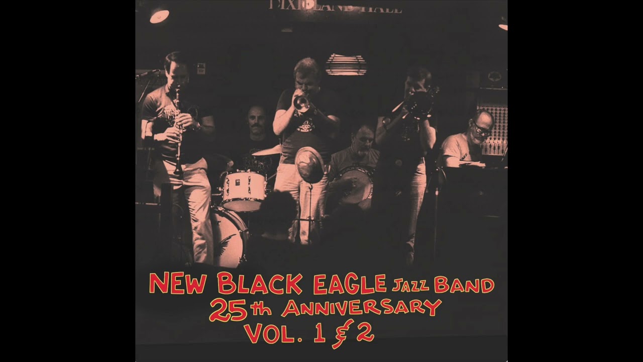 New Black Eagle Jazz Band: In The Sweet Bye and Bye