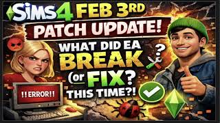 🚨 Sims 4 Feb 3rd Patch Update: What Did EA Break (or Fix) This Time?!