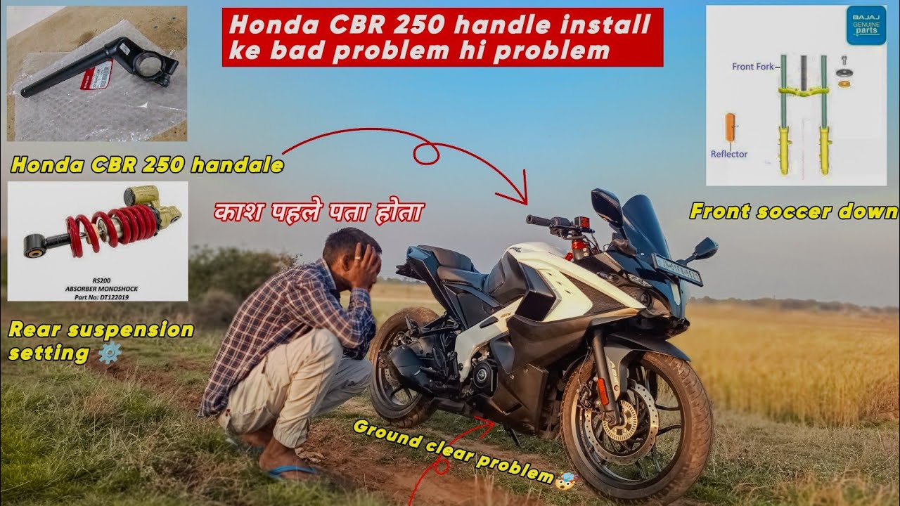Honda CBR 250 handle not installed //  after modification ke bad problem hi problem 💔🤯