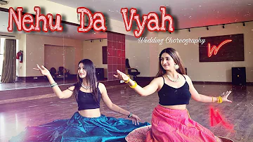 NEHU DA VYAH - Sangeet Special | Wedding Dance |  Divyas Choreography.