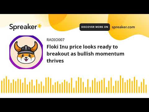 Floki Inu price looks ready to breakout as bullish momentum thrives
