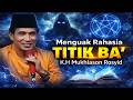 Rahasia TITIK BA'‼️K.H Mukhlason Rosyid