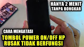 Cara Mengatasi Tombol On Off HP Rusak Tidak Berfungsi Tanpa Bongkar