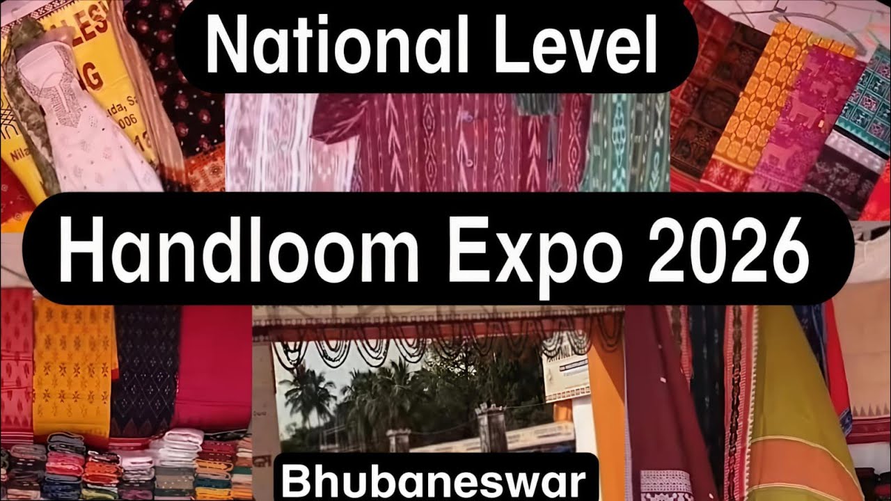 National Level Handloom Expo, Exhibition Ground, Bhubaneswar 