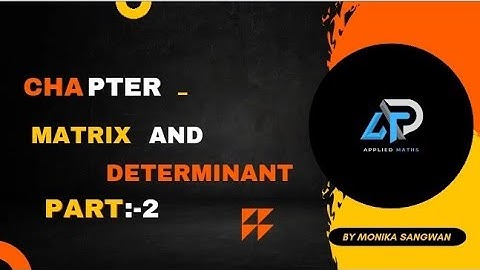 Matrix and Determinants// Part 2// By Monika Sangwan// Polytechnic//