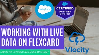 Working with Live Data on Flexcard | Omnistudio Developer Certification |  Vlocity Developer