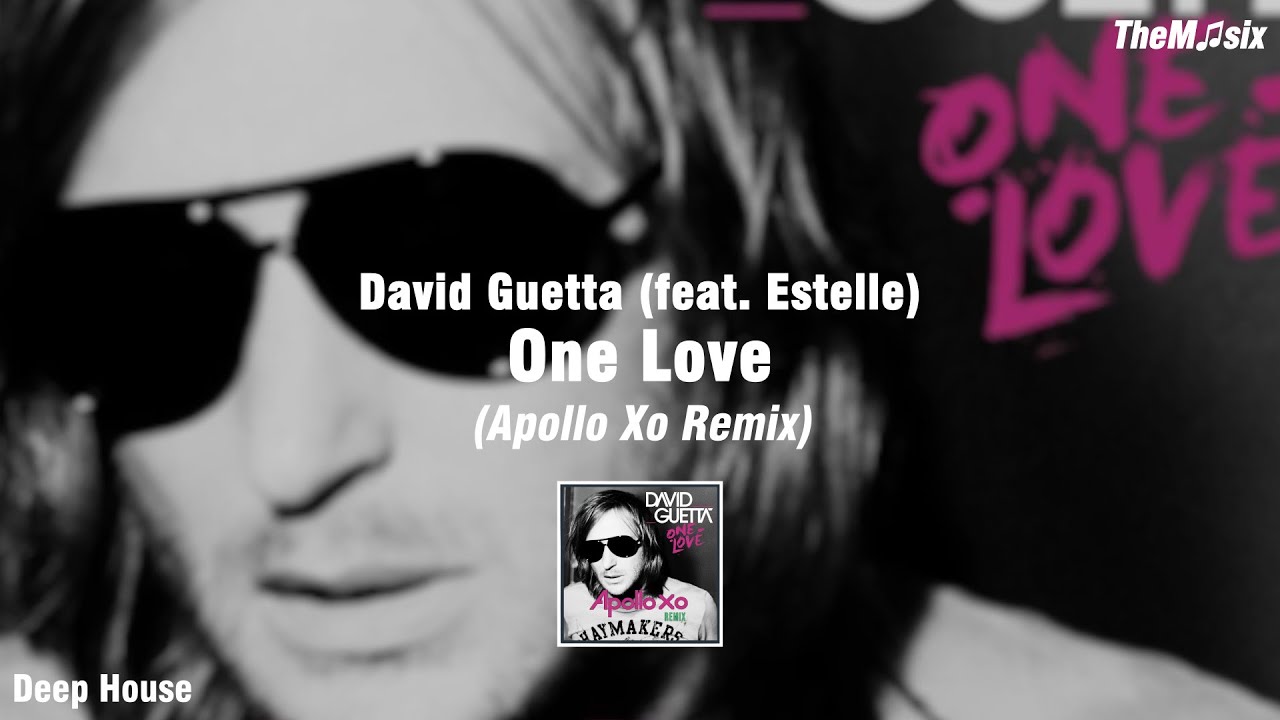 David Guetta (feat. Estelle) One Love (Apollo Xo Remix) YouTube