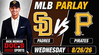 Pirates vs Padres 8/26/26 MLB Best Bet - MLB Picks & Predictions - Nick Menken Doc Sports