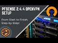 pfSense 2.4 OpenVPN Setup Foolproof Step-by-Step!