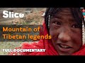 Tibetan mythical mountain nobody dares to climb | SLICE | FULL DOCUMENTARY