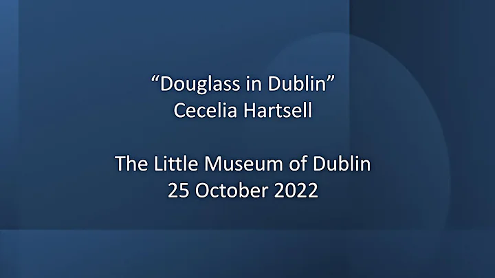 Douglass in Dublin Cecelia Hartsell