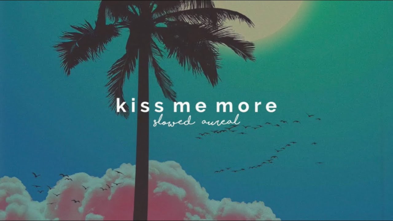 doja cat - kiss me more ft. sza (slowed + reverb) - YouTube