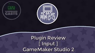 GameMaker Studio 2 - Plugin Review - Input