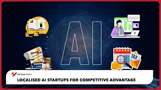 Localised AI startups for competitive advantage | Vietnam Today screenshot 3