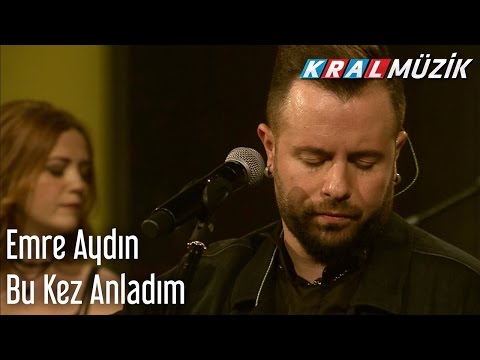 Kral Pop Akustik - Emre Aydın - Bu Kez Anladım