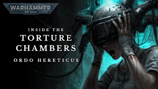 Famous Inside the Torture Chambers Of the Ordo Hereticus | Warhammer 40K Horror Story Wealth