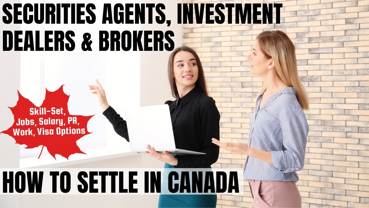 Securitie Agent, Investment Dealer & Brokers OPTION FOR CANADA IMMIGRATION | STUDY, WORK & PR DETAIL