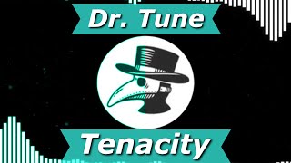 Dr. Tune - Tenacity | Original Composition 21