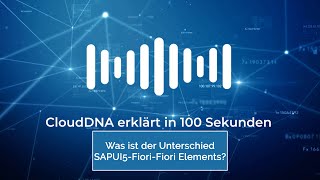 CloudDNA erklärt in 100 Sekunden - Unterschied SAPUI5 - Fiori- Fiori Elements | DE