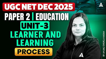 UGC NET Education Paper 2 Unit 3 | UGC NET Education Learner And Learning Process By Anjali Mam