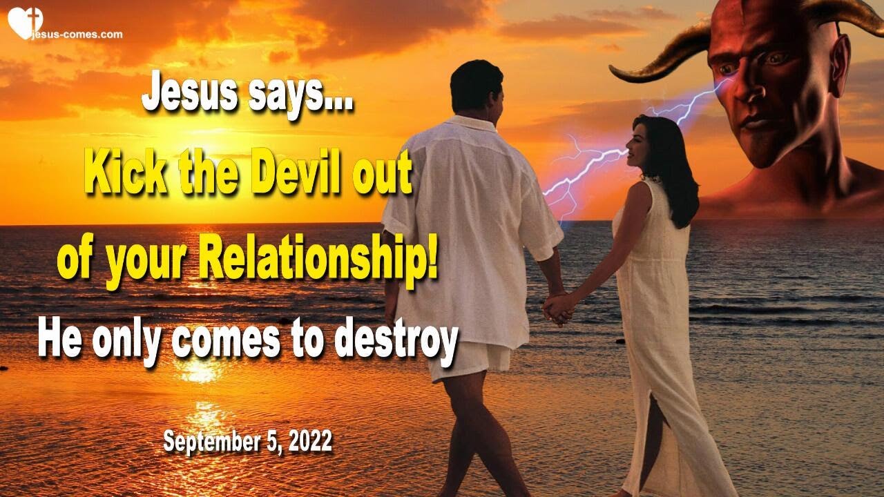 Sep 5 2022 Kick The Devil Out Of Your Relationship He Only Comes sep-5-2022-kick-the-devil-out-of-your-relationship-he-only-comes