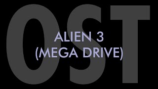 Alien 3 (Mega Drive) - Main Title (Part 1) OST