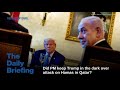 Day 706 - Did PM keep Trump in the dark over attack on Hamas in Qatar?