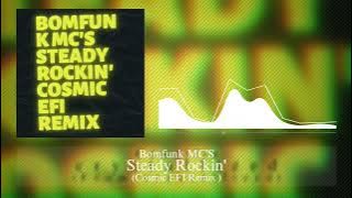 Bomfunk MC'S - Steady Rockin' (Cosmic EFI Remix)