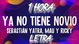 (🔥 1 Hora-Letra) Sebastián Yatra, Mau y Ricky - Ya No Tiene Novio screenshot 3