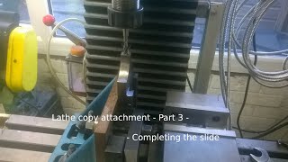 Lathe copy attachment Part 3 - The slide completed