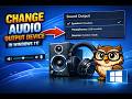 HOW TO CHANGE AUDIO OUPUT DEVICE IN WINDOWS 10/11 || WINDOWS TIPS || CHANNGE AUDIO