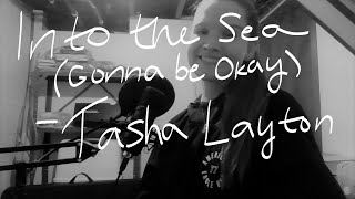 Into the Sea (Gonna be Okay) - Tasha Layton cover
