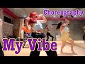 My Vibe - Choreography