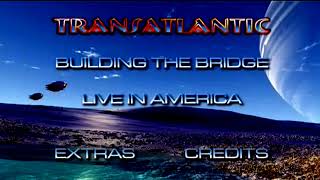 Transatlantic - Building The Bridge - Live In America - Menu