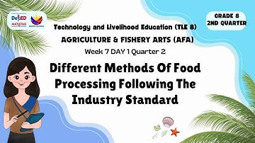 Different Methods of Food Processing Following the Industry Standard WK 7 DAY 1