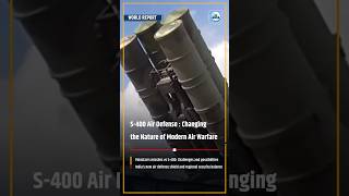 S-400 Air Defense System: Changing the Nature of Modern Air Warfare