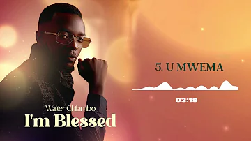 Walter Chilambo - U Mwema (official Music)