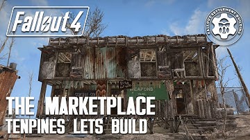Fallout 4 Settlement Building: Lets build a Market at Tenpines Bluff